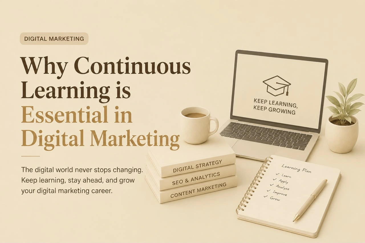 Diya, freelance social media marketing strategist in Saudi Arabia. blog on the topic of why continuous learning is essential in digital marketing.